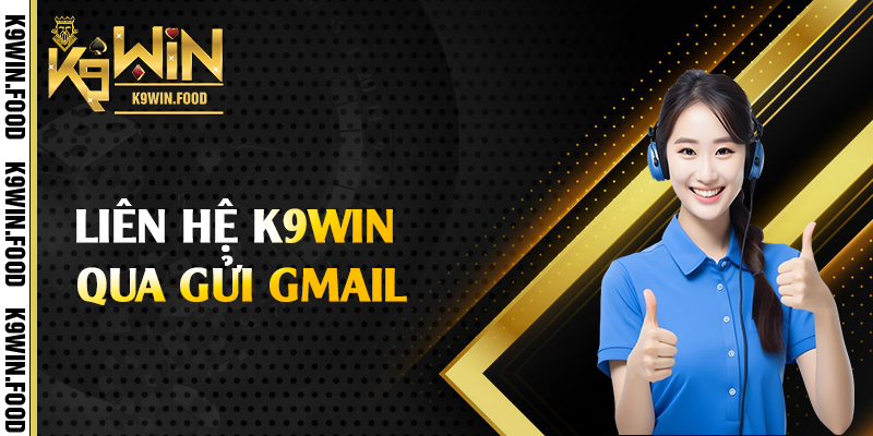 Liên hệ K9win qua gửi gmail